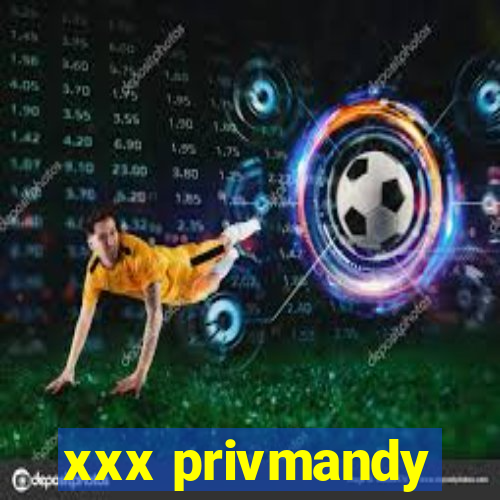 xxx privmandy